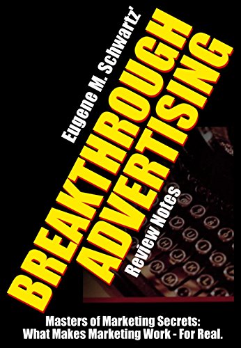 Eugene M. Schwartz' Breakthrough Advertising Review Notes: What